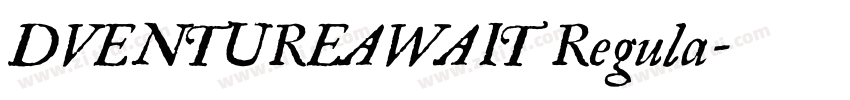 DVENTUREAWAIT Regula字体转换